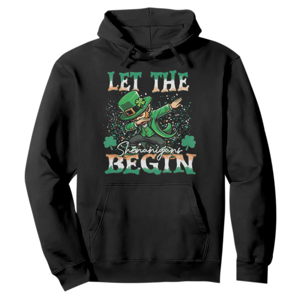 Funny Let The Shenanigans Begin Hoodie Dabbing Leprechaun St Patrick's Day TS11 Black Print Your Wear