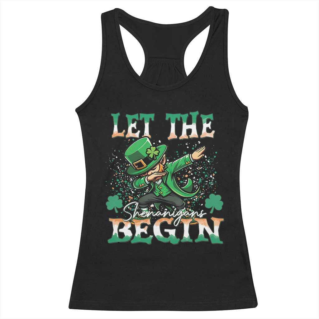 Funny Let The Shenanigans Begin Racerback Tank Top Dabbing Leprechaun St Patrick's Day TS11 Black Print Your Wear