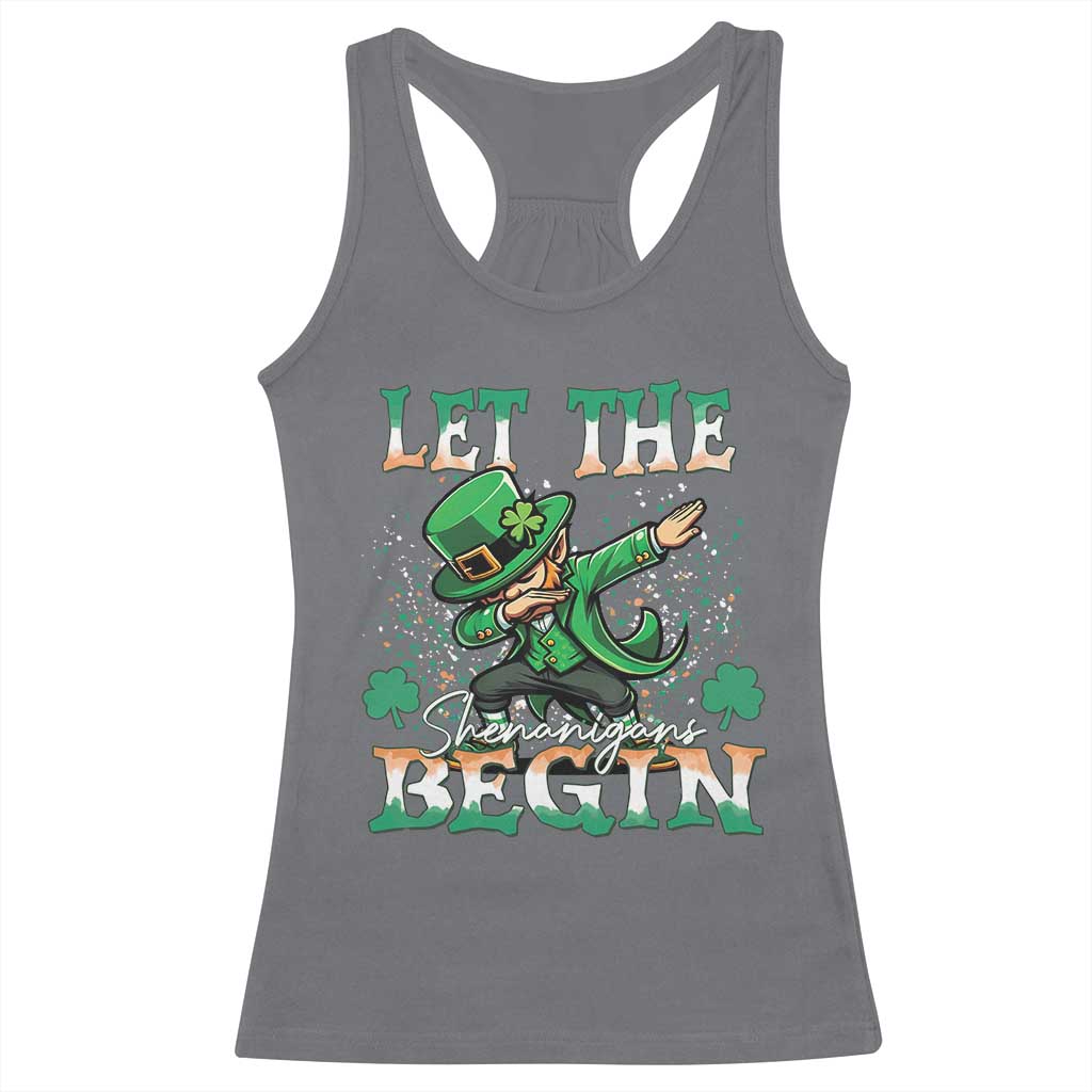 Funny Let The Shenanigans Begin Racerback Tank Top Dabbing Leprechaun St Patrick's Day TS11 Charcoal Print Your Wear