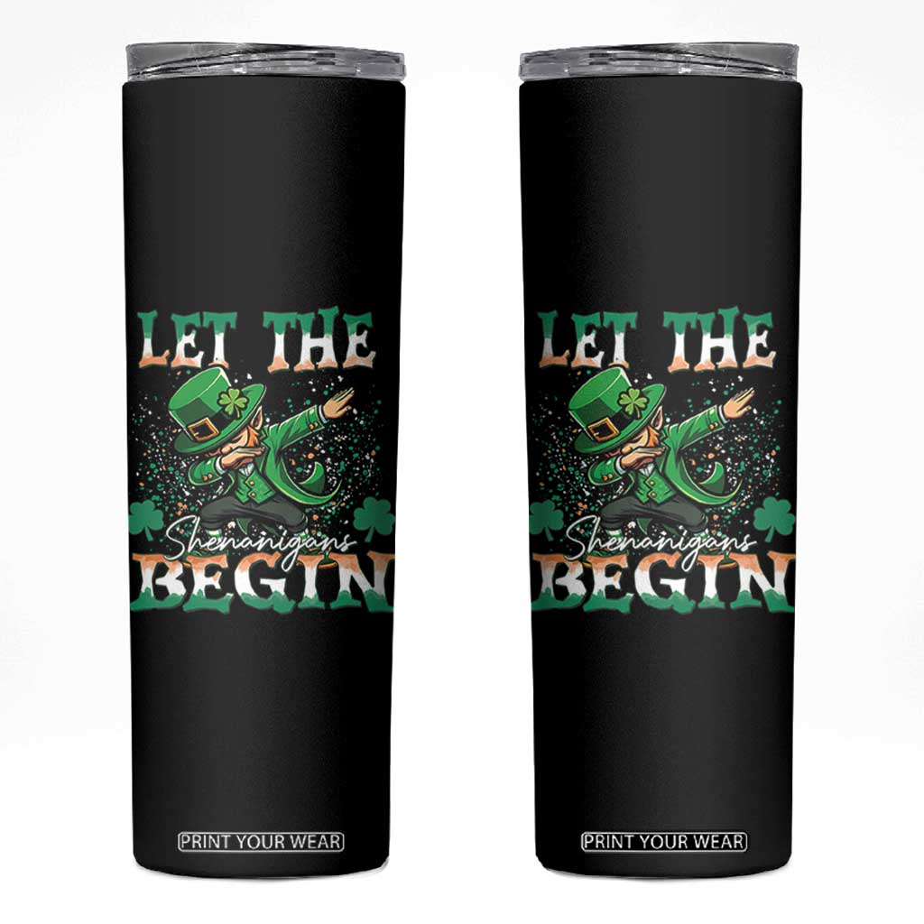 Funny Let The Shenanigans Begin Skinny Tumbler Dabbing Leprechaun St Patrick's Day TS11 Black Print Your Wear