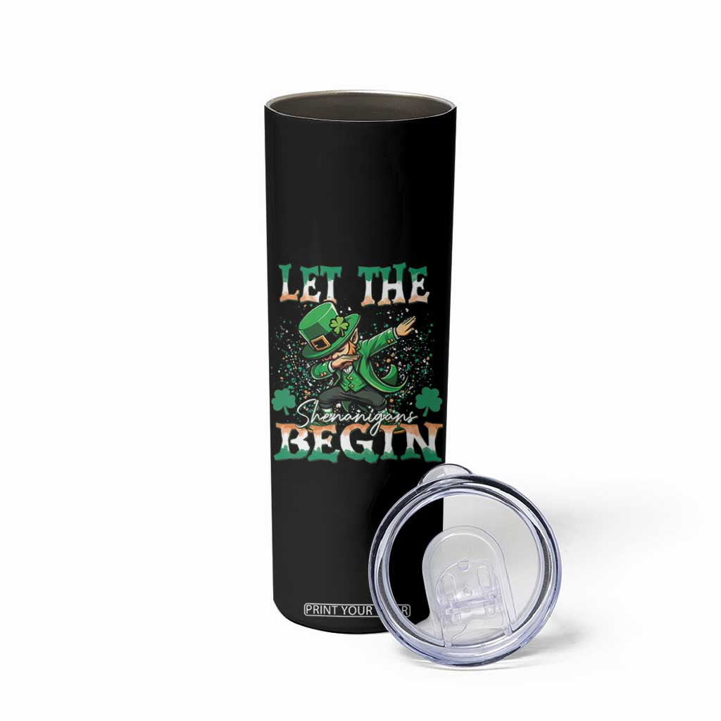 Funny Let The Shenanigans Begin Skinny Tumbler Dabbing Leprechaun St Patrick's Day TS11 Print Your Wear