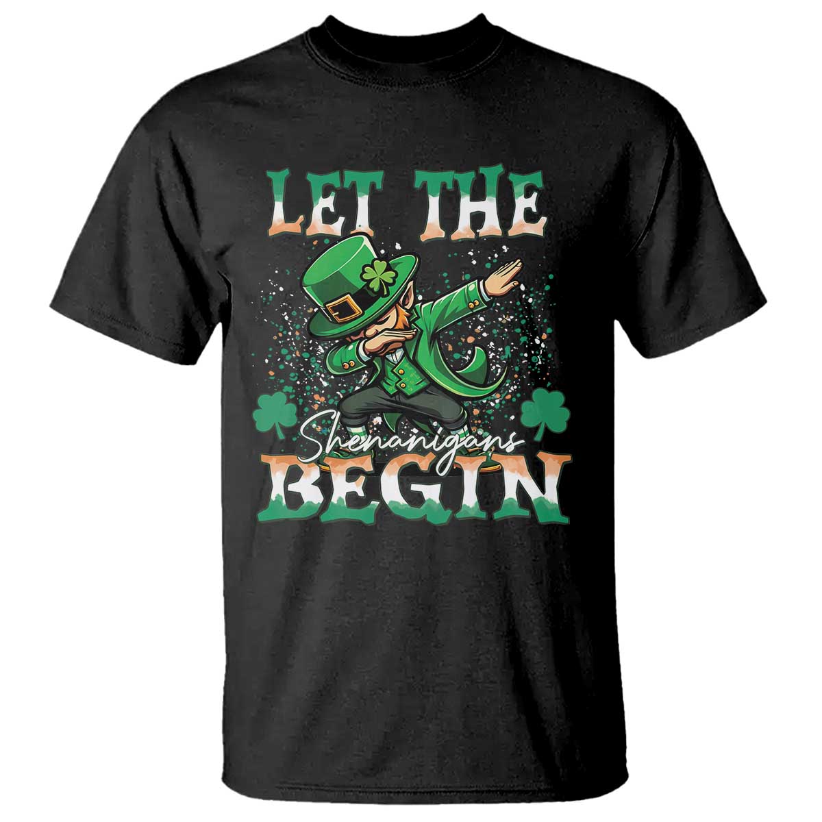 Funny Let The Shenanigans Begin T Shirt Dabbing Leprechaun St Patrick's Day TS11 Black Print Your Wear