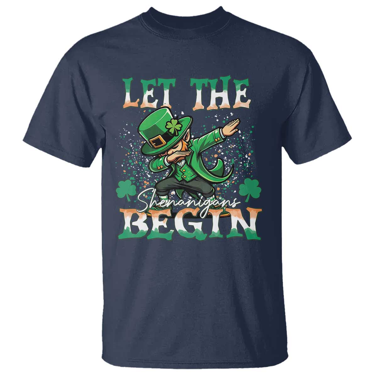 Funny Let The Shenanigans Begin T Shirt Dabbing Leprechaun St Patrick's Day TS11 Navy Print Your Wear