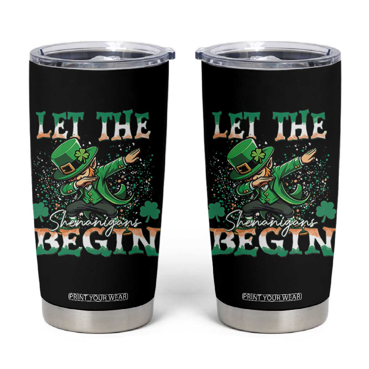 Funny Let The Shenanigans Begin Tumbler Cup Dabbing Leprechaun St Patrick's Day TS11 Black Print Your Wear