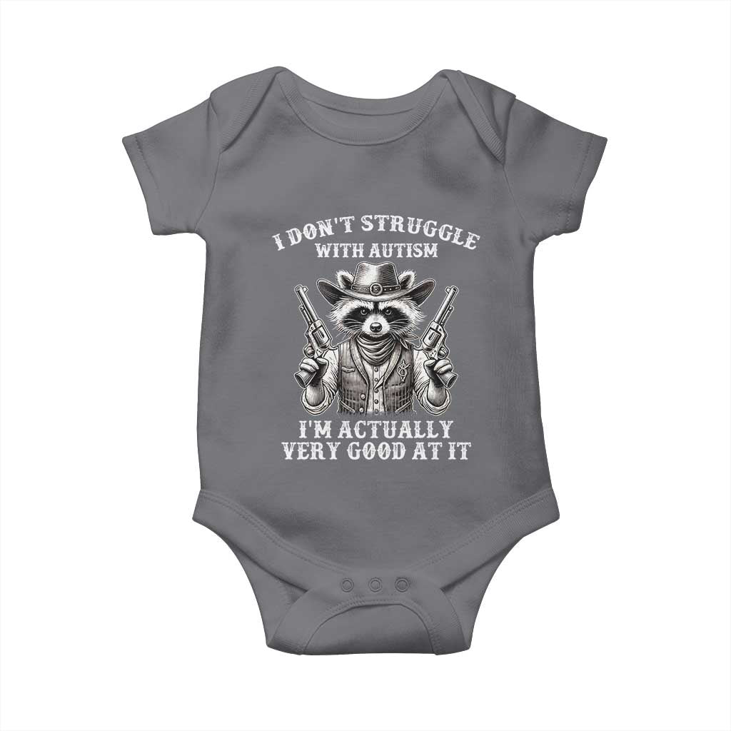 Funny Autism Awareness Cowboy Raccoon Baby Onesie I Don't Struggle With Autism I'm Actually Very Good At It TS11 Charcoal Print Your Wear