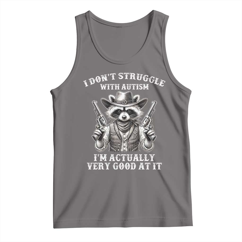 Funny Autism Awareness Cowboy Raccoon Tank Top I Don't Struggle With Autism I'm Actually Very Good At It TS11 Deep Heather Print Your Wear