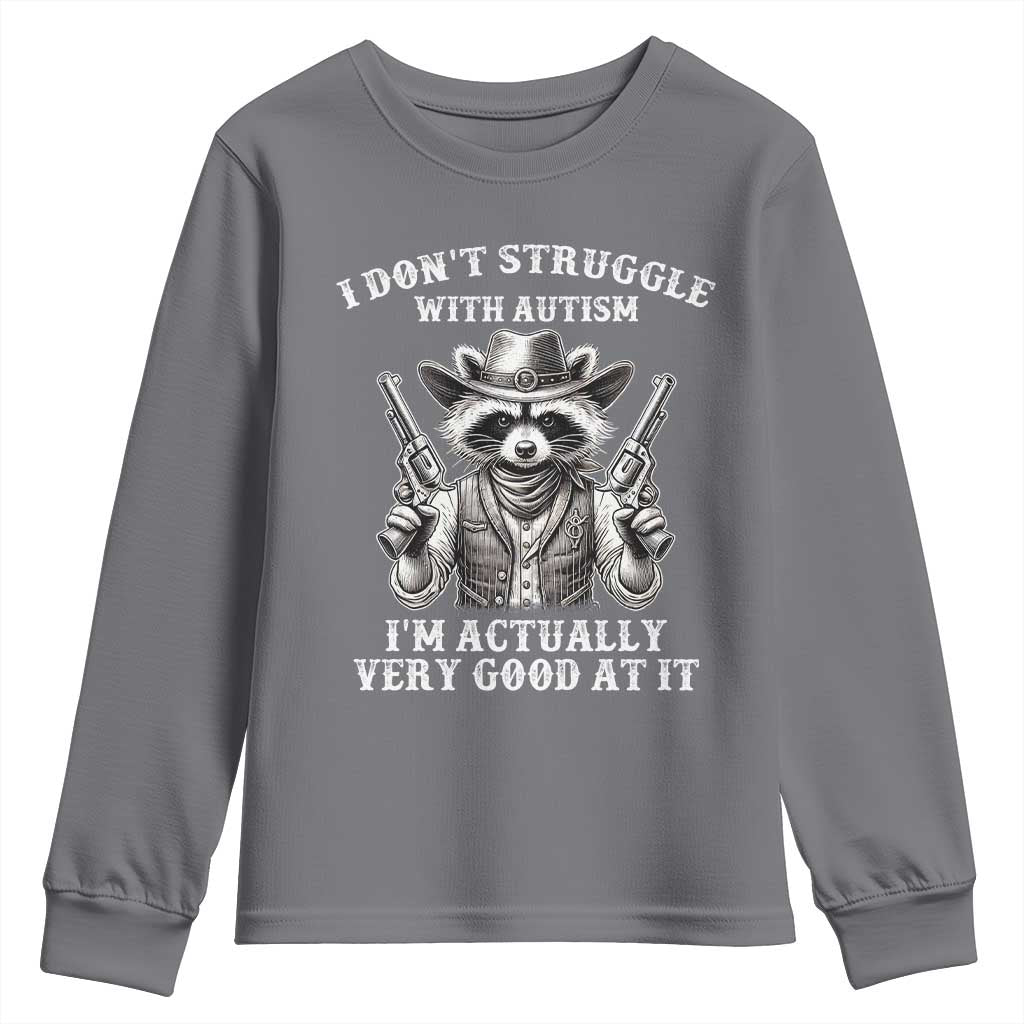 Funny Autism Awareness Cowboy Raccoon Youth Sweatshirt I Don't Struggle With Autism I'm Actually Very Good At It TS11 Charcoal Print Your Wear