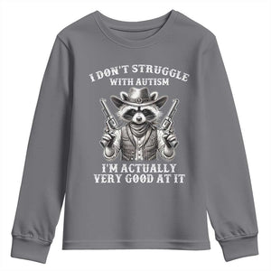 Funny Autism Awareness Cowboy Raccoon Youth Sweatshirt I Don't Struggle With Autism I'm Actually Very Good At It TS11 Charcoal Print Your Wear