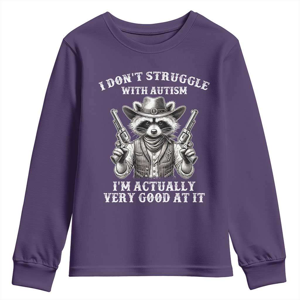 Funny Autism Awareness Cowboy Raccoon Youth Sweatshirt I Don't Struggle With Autism I'm Actually Very Good At It TS11 Purple Print Your Wear