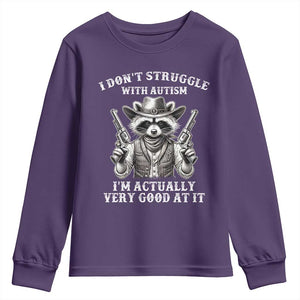Funny Autism Awareness Cowboy Raccoon Youth Sweatshirt I Don't Struggle With Autism I'm Actually Very Good At It TS11 Purple Print Your Wear