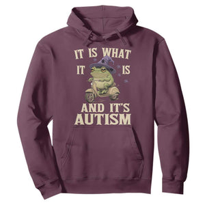 Funny It Is What It Is And It's Autism Hoodie Meme Autism Awareness Frog TS11 Maroon Print Your Wear