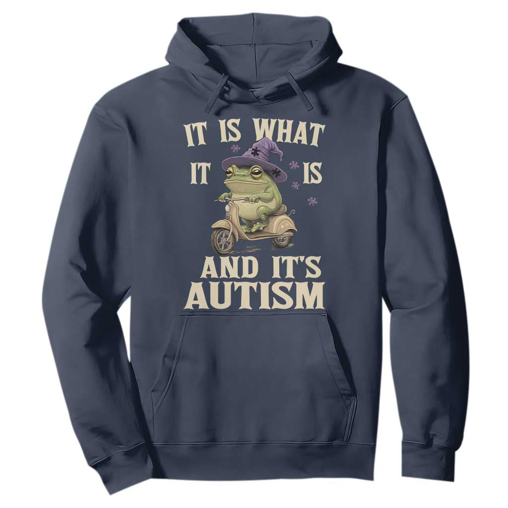 Funny It Is What It Is And It's Autism Hoodie Meme Autism Awareness Frog TS11 Navy Print Your Wear