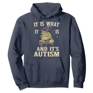 Funny It Is What It Is And It's Autism Hoodie Meme Autism Awareness Frog TS11 Navy Print Your Wear