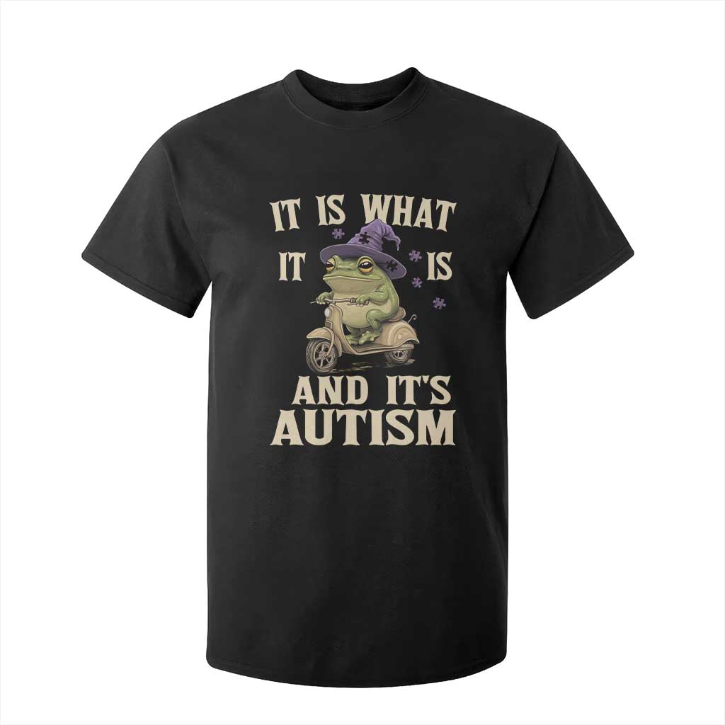 Funny It Is What It Is And It's Autism T Shirt For Kid Meme Autism Awareness Frog TS11 Black Print Your Wear