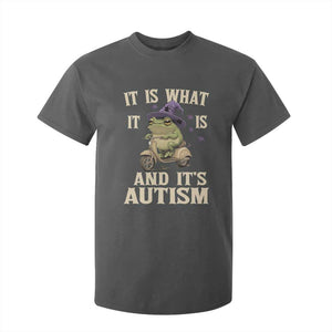 Funny It Is What It Is And It's Autism T Shirt For Kid Meme Autism Awareness Frog TS11 Dark Heather Print Your Wear