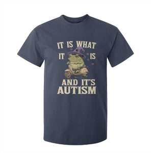 Funny It Is What It Is And It's Autism T Shirt For Kid Meme Autism Awareness Frog TS11 Navy Print Your Wear
