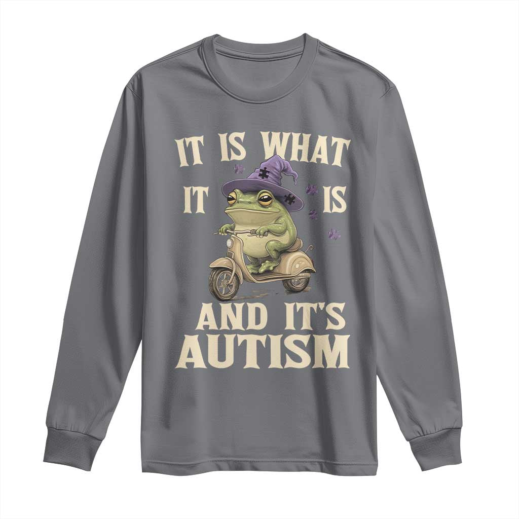 Funny It Is What It Is And It's Autism Long Sleeve Shirt Meme Autism Awareness Frog TS11 Charcoal Print Your Wear
