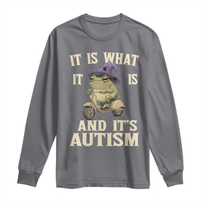 Funny It Is What It Is And It's Autism Long Sleeve Shirt Meme Autism Awareness Frog TS11 Charcoal Print Your Wear