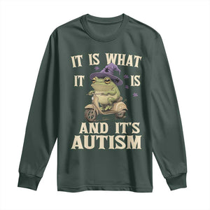 Funny It Is What It Is And It's Autism Long Sleeve Shirt Meme Autism Awareness Frog TS11 Dark Forest Green Print Your Wear