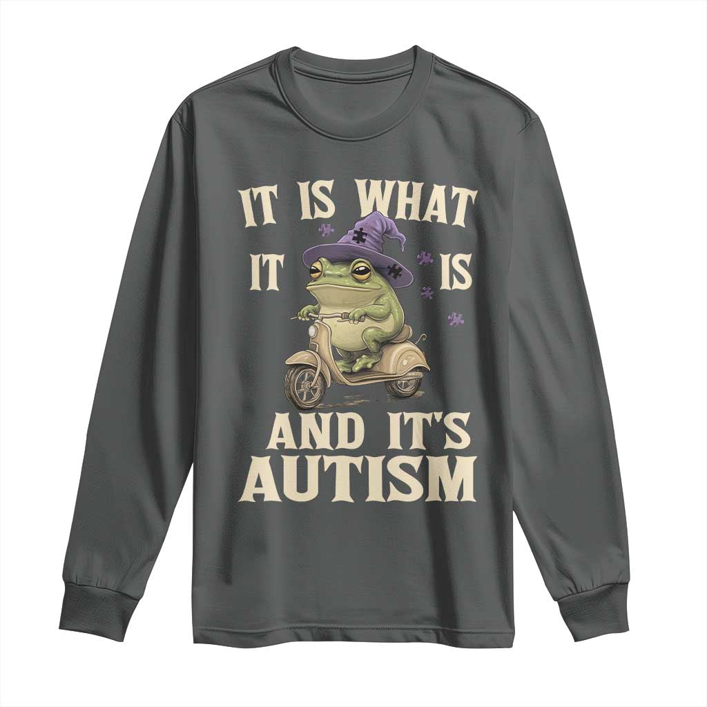 Funny It Is What It Is And It's Autism Long Sleeve Shirt Meme Autism Awareness Frog TS11 Dark Heather Print Your Wear
