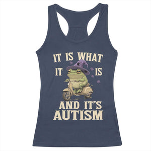 Funny It Is What It Is And It's Autism Racerback Tank Top Meme Autism Awareness Frog TS11 Navy Print Your Wear