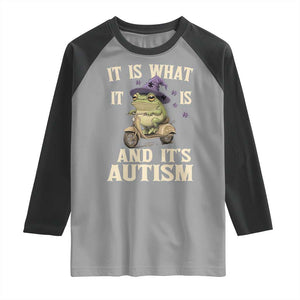 Funny It Is What It Is And It's Autism Raglan Shirt Meme Autism Awareness Frog TS11 Sport Gray Black Print Your Wear