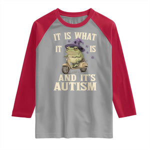 Funny It Is What It Is And It's Autism Raglan Shirt Meme Autism Awareness Frog TS11 Sport Gray Red Print Your Wear