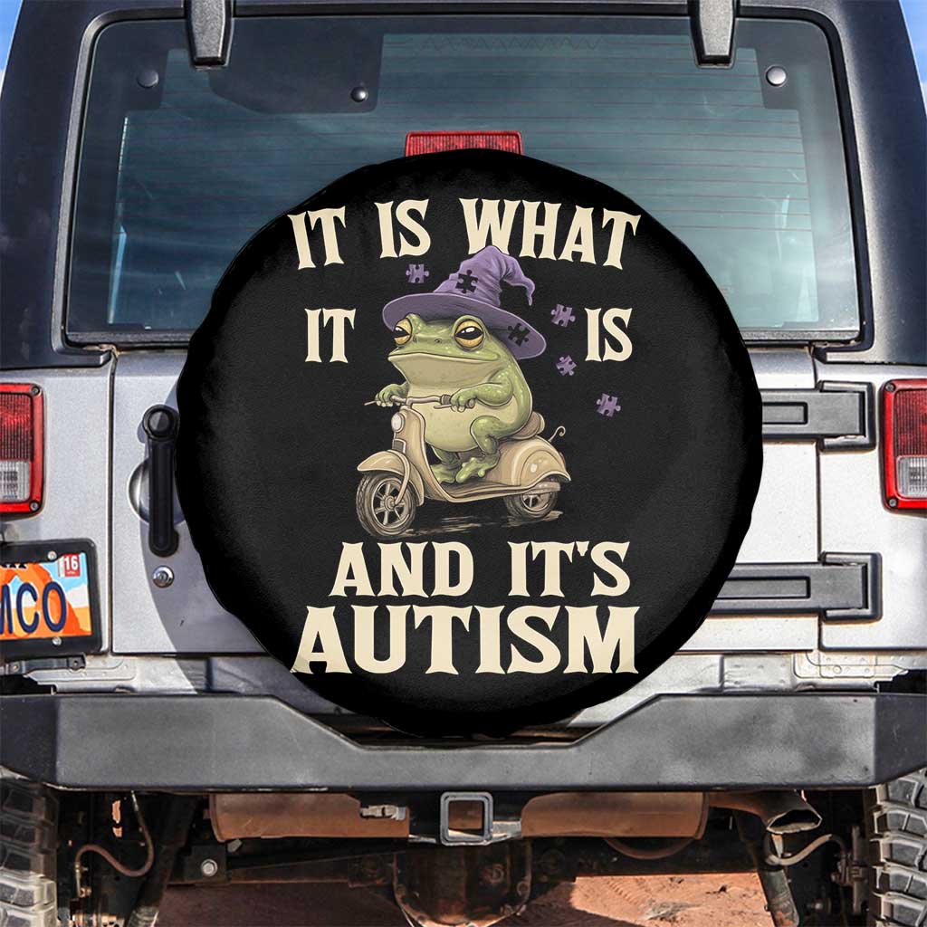 Funny It Is What It Is And It's Autism Spare Tire Cover Meme Autism Awareness Frog TS11 No hole Black Print Your Wear
