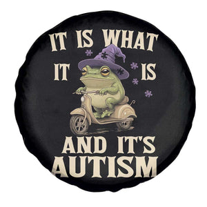 Funny It Is What It Is And It's Autism Spare Tire Cover Meme Autism Awareness Frog TS11 Print Your Wear