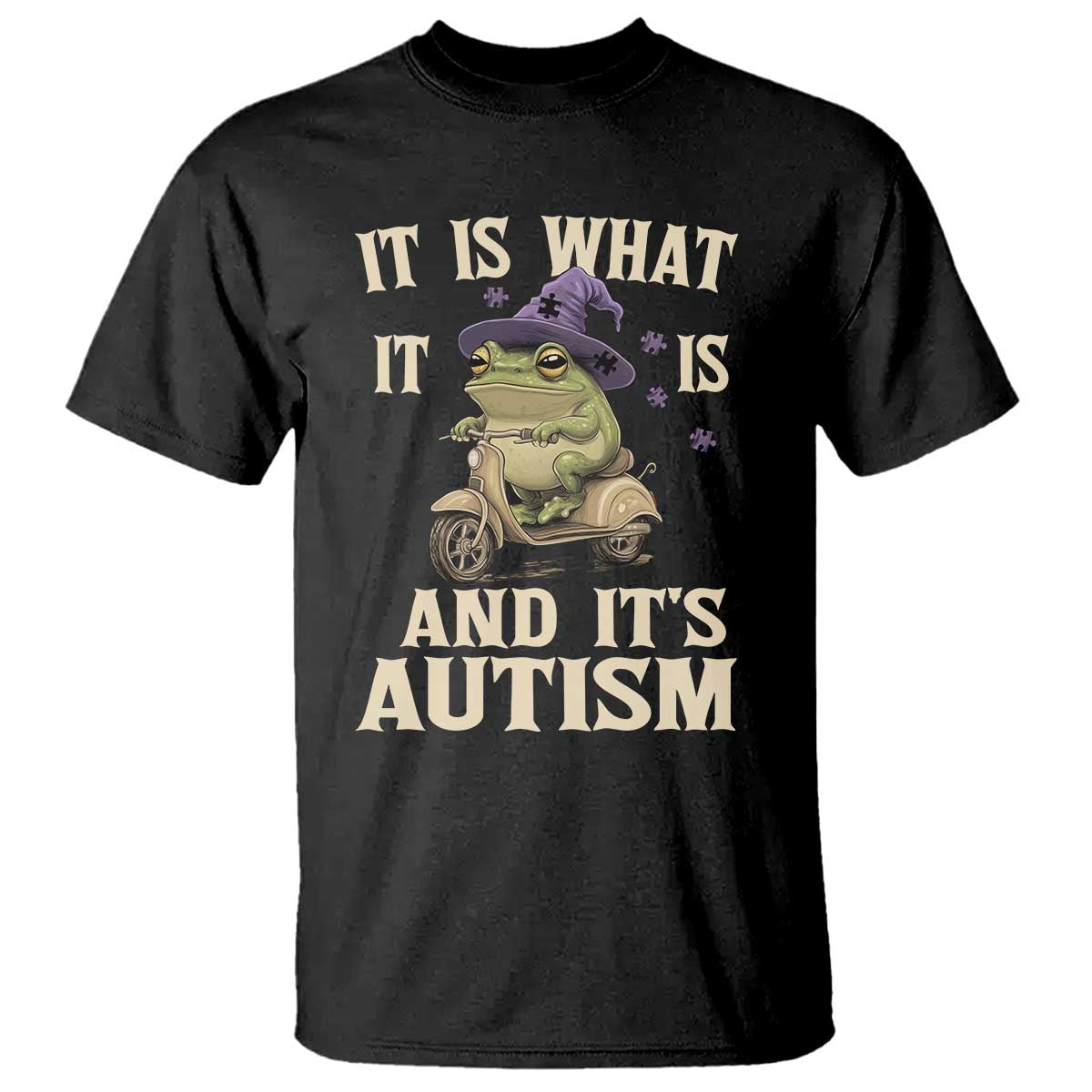 Funny It Is What It Is And It's Autism T Shirt Meme Autism Awareness Frog TS11 Black Print Your Wear