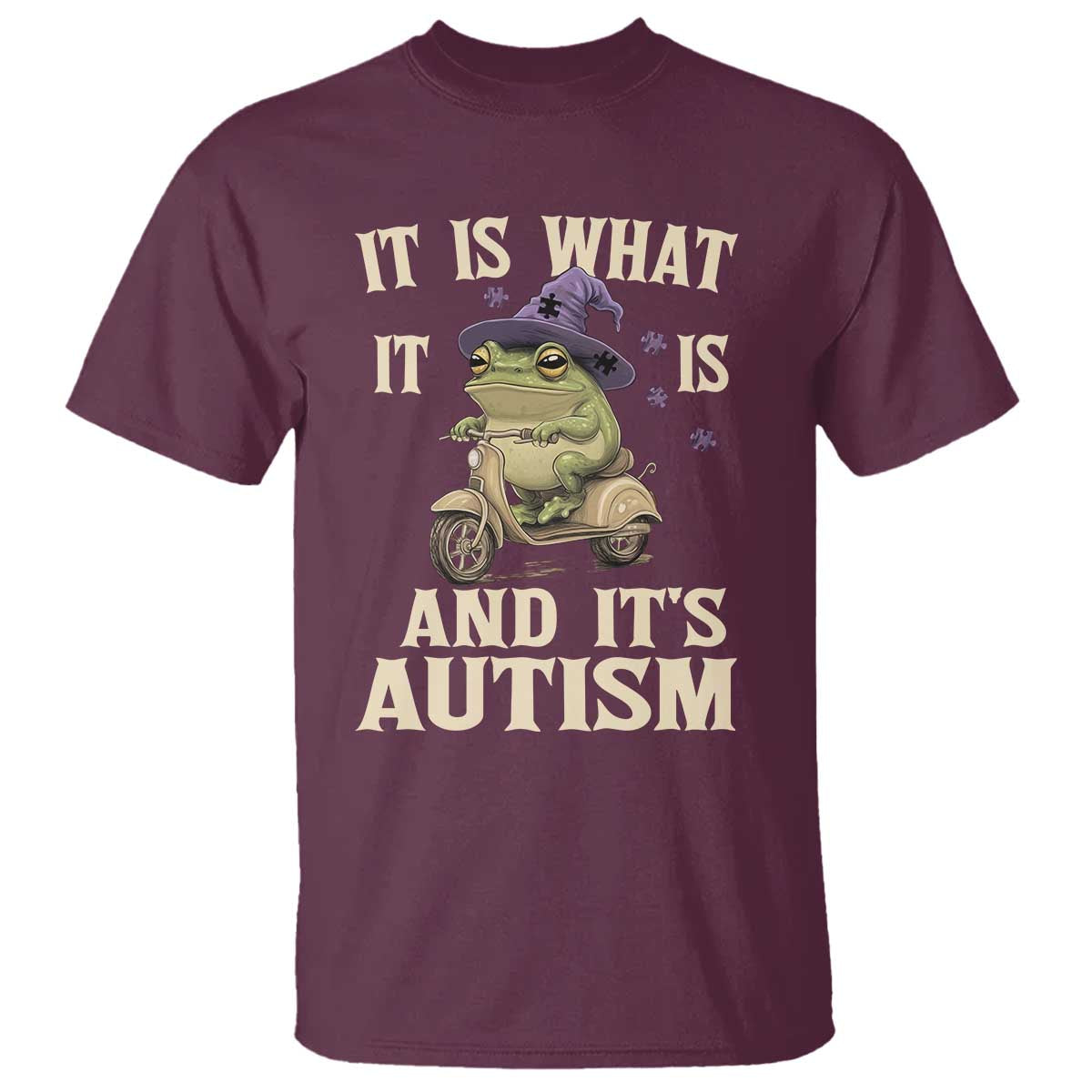 Funny It Is What It Is And It's Autism T Shirt Meme Autism Awareness Frog TS11 Maroon Print Your Wear