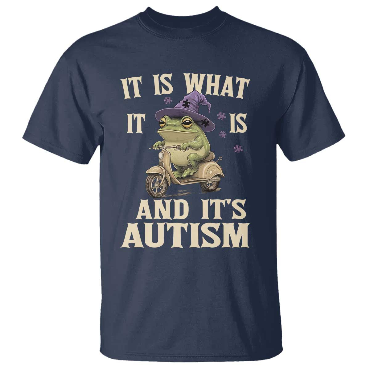 Funny It Is What It Is And It's Autism T Shirt Meme Autism Awareness Frog TS11 Navy Print Your Wear