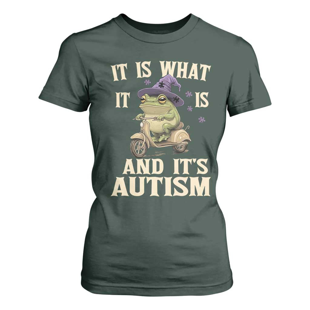 Funny It Is What It Is And It's Autism T Shirt For Women Meme Autism Awareness Frog TS11 Dark Forest Green Print Your Wear