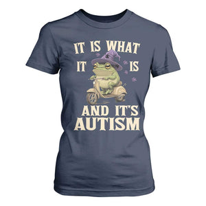 Funny It Is What It Is And It's Autism T Shirt For Women Meme Autism Awareness Frog TS11 Navy Print Your Wear
