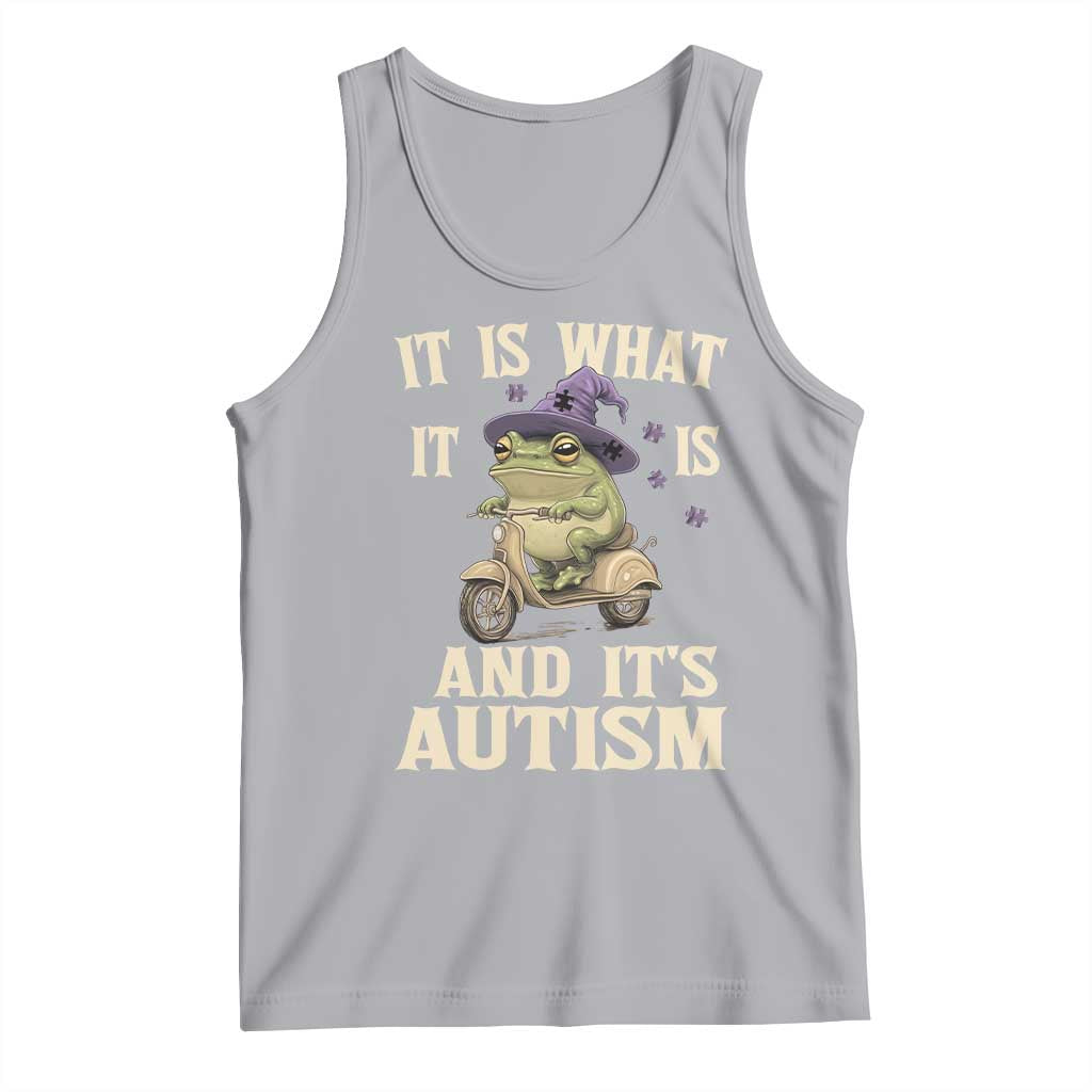 Funny It Is What It Is And It's Autism Tank Top Meme Autism Awareness Frog TS11 Athletic Heather Print Your Wear