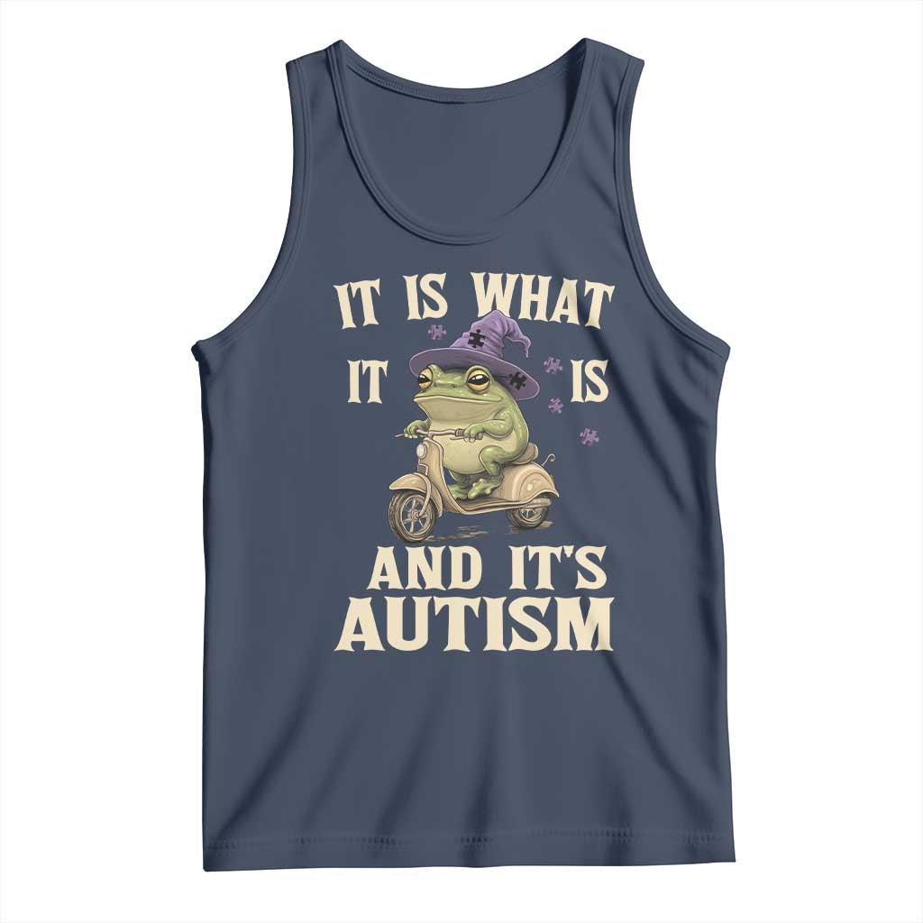 Funny It Is What It Is And It's Autism Tank Top Meme Autism Awareness Frog TS11 Navy Print Your Wear