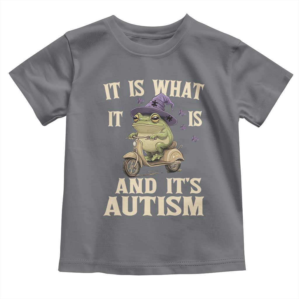 Funny It Is What It Is And It's Autism Toddler T Shirt Meme Autism Awareness Frog TS11 Charcoal Print Your Wear