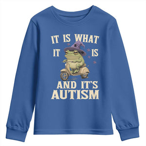 Funny It Is What It Is And It's Autism Youth Sweatshirt Meme Autism Awareness Frog TS11 Royal Blue Print Your Wear