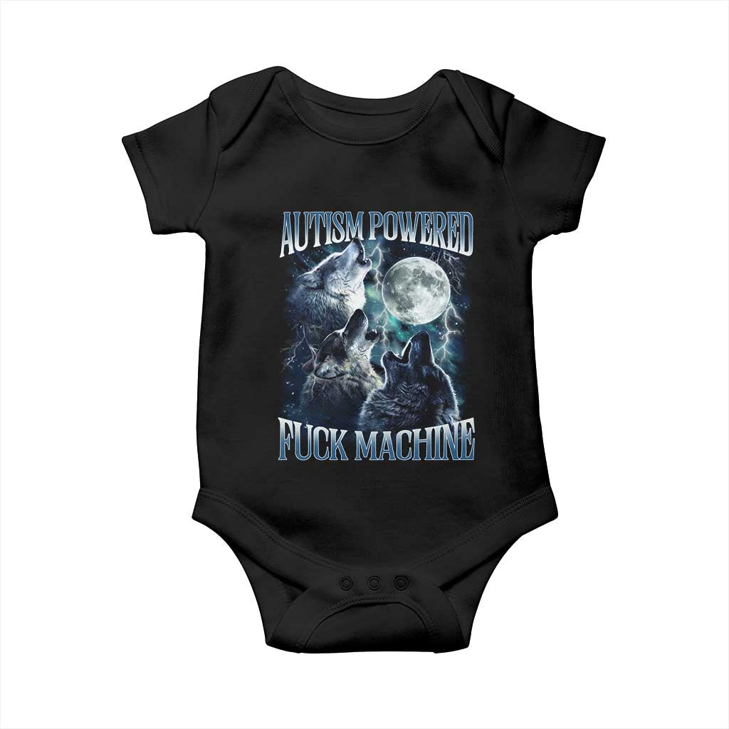 Funny Autism Powered Fuck Machine Baby Onesie Autism Quote Alpha Wolf TS11 Black Print Your Wear