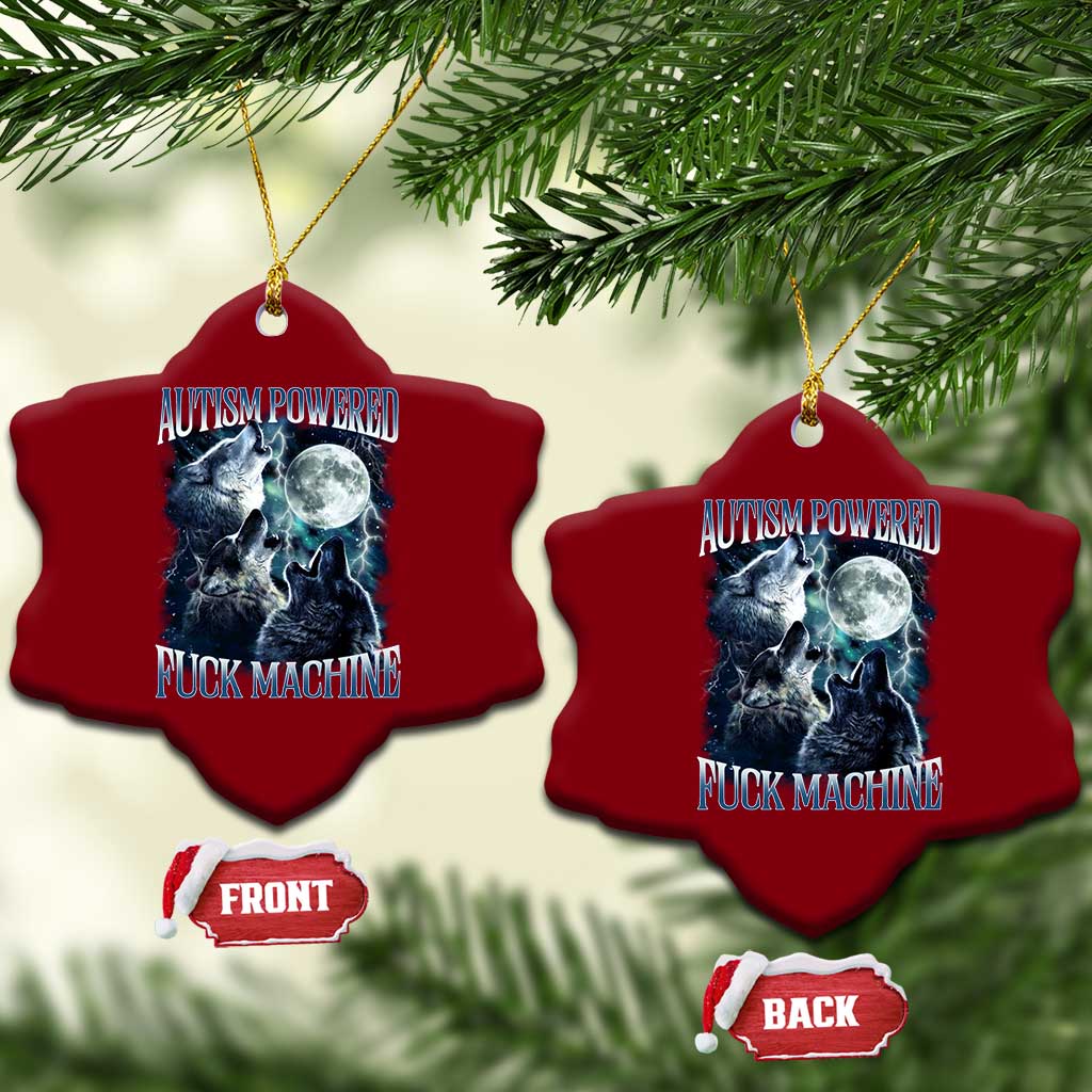 Funny Autism Powered Fuck Machine Ceramic Ornament Autism Quote Alpha Wolf TS11 Print Your Wear