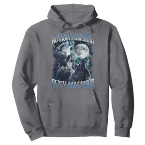 Funny Autism Powered Fuck Machine Hoodie Autism Quote Alpha Wolf TS11 Charcoal Print Your Wear