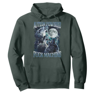 Funny Autism Powered Fuck Machine Hoodie Autism Quote Alpha Wolf TS11 Dark Forest Green Print Your Wear