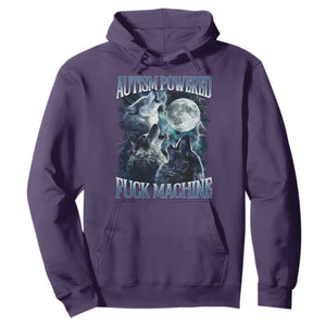 Funny Autism Powered Fuck Machine Hoodie Autism Quote Alpha Wolf TS11 Purple Print Your Wear