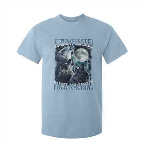 Funny Autism Powered Fuck Machine T Shirt For Kid Autism Quote Alpha Wolf TS11 Light Blue Print Your Wear