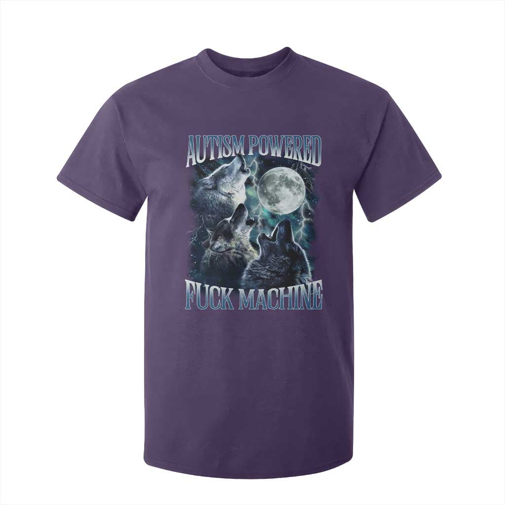 Funny Autism Powered Fuck Machine T Shirt For Kid Autism Quote Alpha Wolf TS11 Purple Print Your Wear