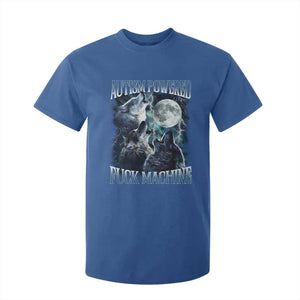 Funny Autism Powered Fuck Machine T Shirt For Kid Autism Quote Alpha Wolf TS11 Royal Blue Print Your Wear