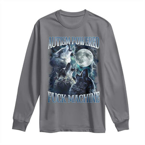 Funny Autism Powered Fuck Machine Long Sleeve Shirt Autism Quote Alpha Wolf TS11 Charcoal Print Your Wear