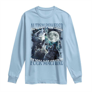 Funny Autism Powered Fuck Machine Long Sleeve Shirt Autism Quote Alpha Wolf TS11 Light Blue Print Your Wear