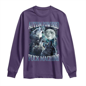 Funny Autism Powered Fuck Machine Long Sleeve Shirt Autism Quote Alpha Wolf TS11 Purple Print Your Wear