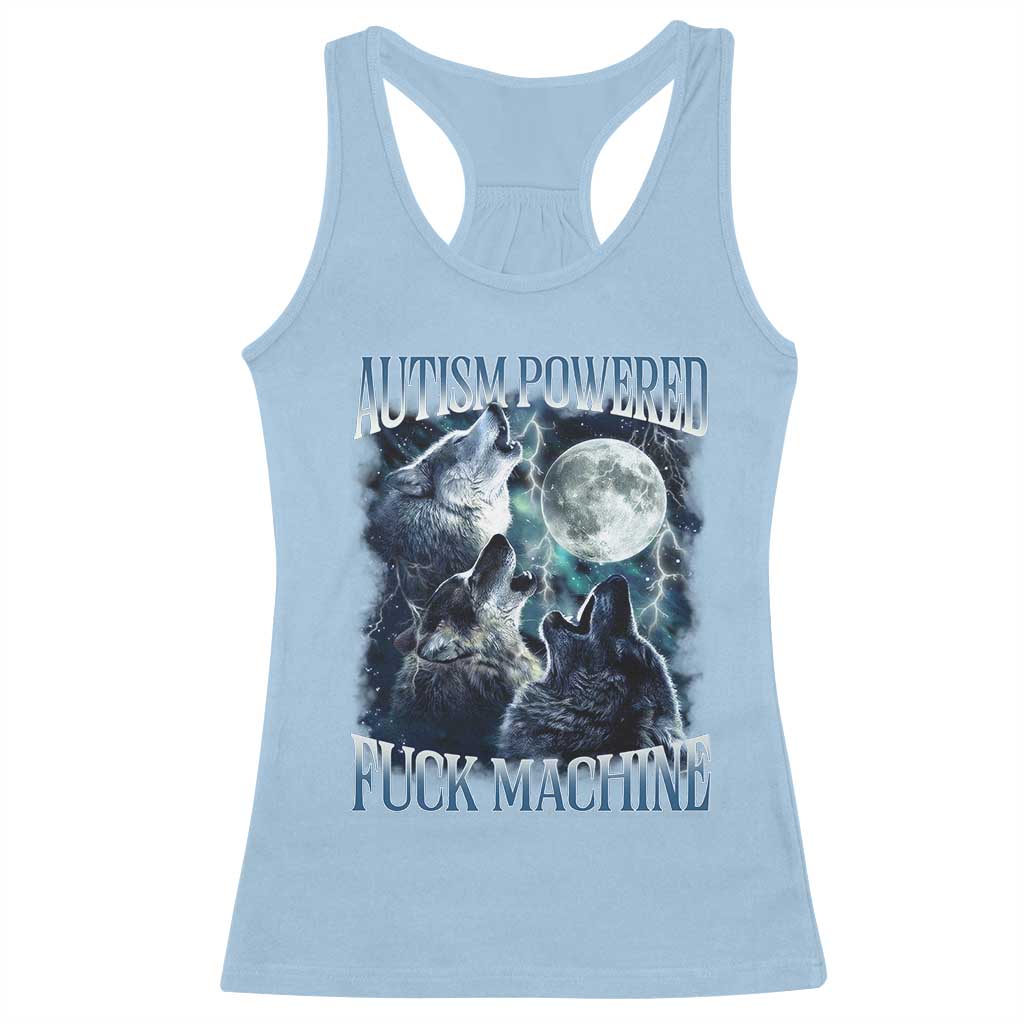 Funny Autism Powered Fuck Machine Racerback Tank Top Autism Quote Alpha Wolf TS11 Light Blue Print Your Wear